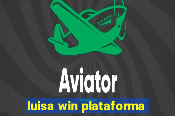 luisa win plataforma